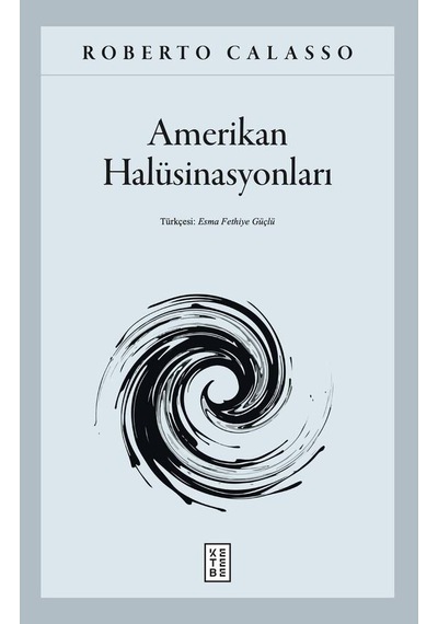 Ketebe Roberto Calasso Amerikan Halüsinasyonları
