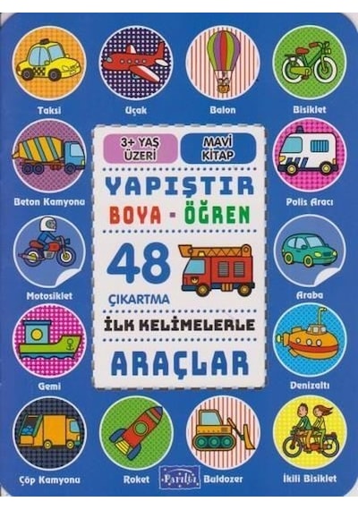 İlk Kelimelerle Araçlar - Yapıştır Boya Öğren- Parıltı Yayınları