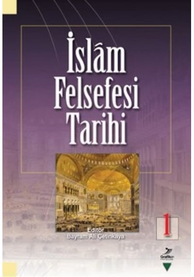 İslam Felsefesi Tarihi 1 - Şamil Öçal -  Fatih Toktaş - Grafiker Yayınları