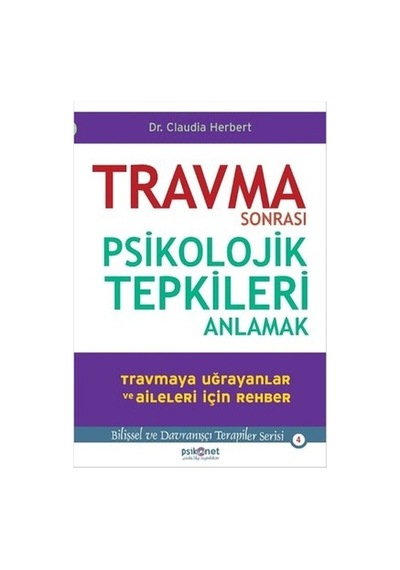 Travma Sonrası Psikolojik Tepkileri Anlamak - Claudia Herbert - Psikonet