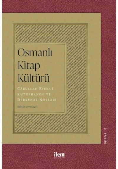 OSMANLI KİTAP KÜLTÜRÜ - Cârullah Efendi Kütüphanesi ve Derkenar N