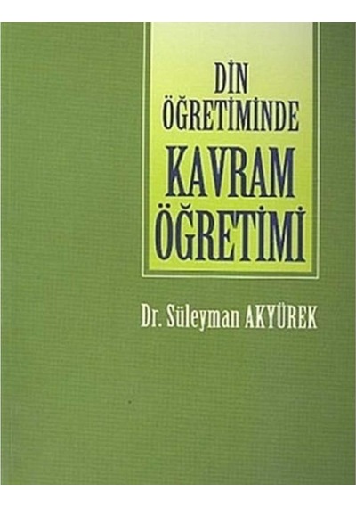 Din Öğretiminde Kavram Öğretimi Doğruluk Kavramı Örneği İlk Baskı 2004