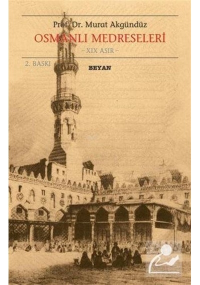 Osmanlı Medreseleri / Dr. Murat Akgündüz