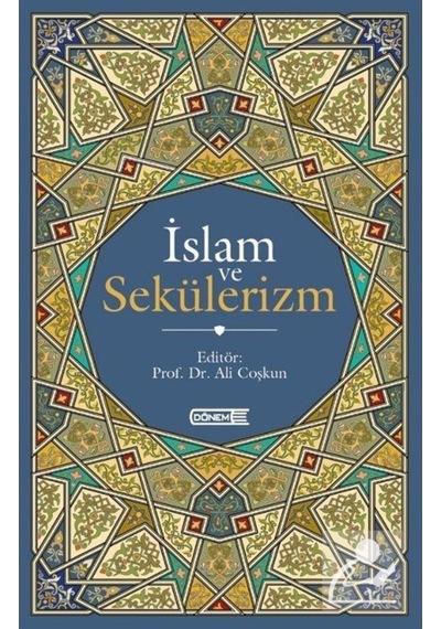 İslam ve Sekülerizm - Ali Coşkun - Dönem
