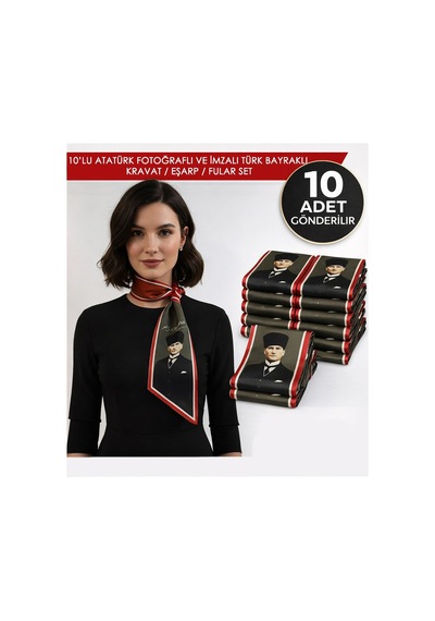 Tarzını Seç 10 Lu Atatürk Fotoğraflı Ve İmzalı Türk Bayraklı Kravat / Eşarp / Fular Set İmzalı10