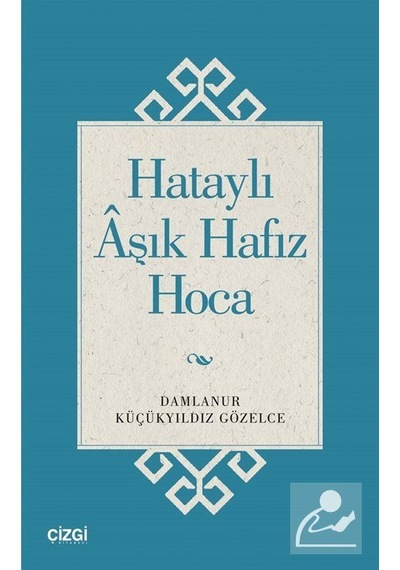 Hataylı Aşık Hafız Hoca / Damlanur Küçükyıldız Gözelce