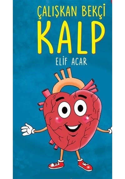 Çalışkan Bekçi Kalp / Elif Acar