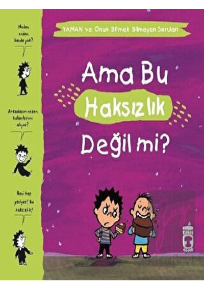 Genç Timaş - Ama Bu Haksızlık Değil mi? - Yaman ve Onun Bitmek Bilmeyen Soruları