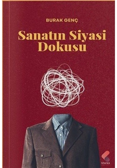 Sanatın Siyasi Dokusu / Burak Genç
