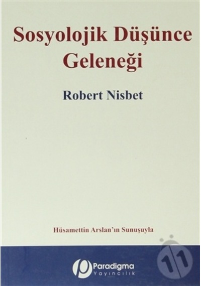 Sosyolojik Düşünce Geleneği Robert Nisbet Paradigma Yayınları