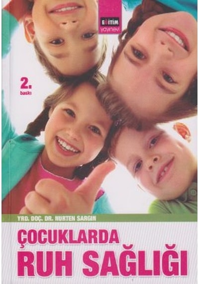 Çocuklarda Ruh Sağlığı - Nurten Sargın - Eğitim Yayınevi