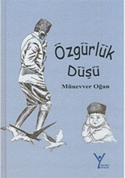 Özgürlük Düşü / Münevver Oğan