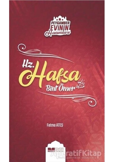 Hz.Hafsa  - Peygamber Evinin Hanımları  - Fatma Ateş  - Siyer Yayınları