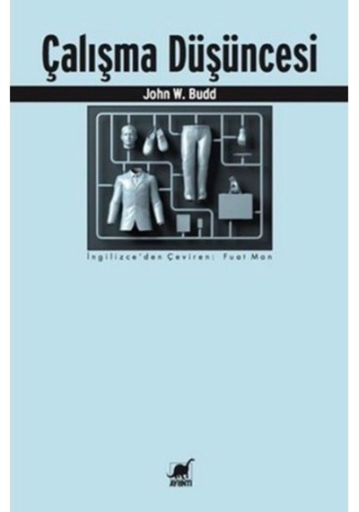 Çalışma Düşüncesi - John W.Budd - Ayrıntı Yayınları
