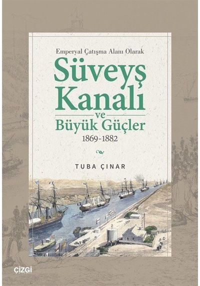 Emperyal Çatışma Alanı Olarak Süveyş Kanalı Ve Büyük Güçler 18...