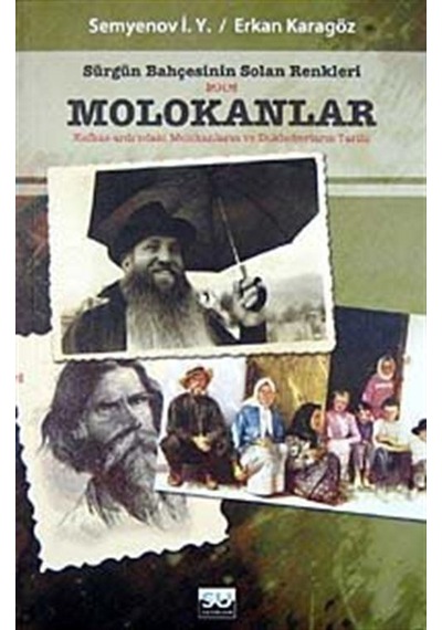 Sürgün Bahçesinin Solan Renkleri Molokanlar - Erkan Karagöz -  Semyenov İ. Y. - Su Yayınları