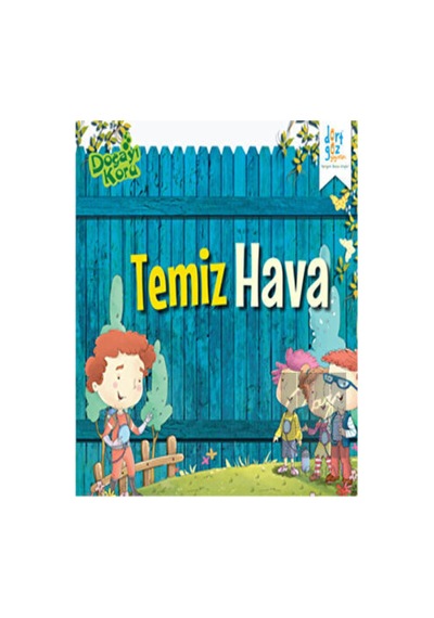 Doğayı Koru : Temiz Hava Dörtgöz Yayınları  -  Dörtgöz Yayınları