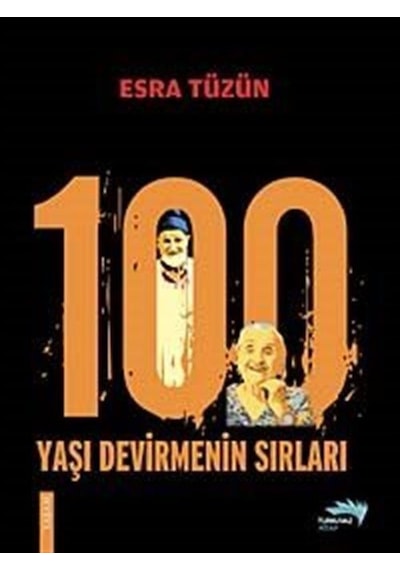 100 Yaşı Devirmenin Sırları / Esra Tüzün