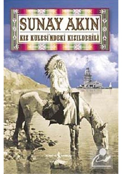Kız Kulesindeki Kızılderili / Sunay Akın