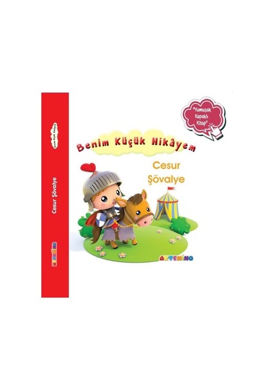 Cesur Şövalye - Benim Küçük Hikayem-Yumuşak Kapaklı Kitap - Nathalie Belineau - Artenino Yayıncılık