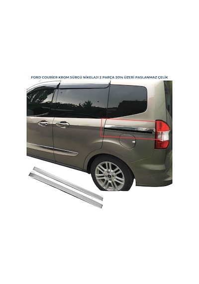 Ebal Otomotiv Ford Tourneo Courier Krom Sürgü Nikelajı 2 prç.2014 P.ÇELİK