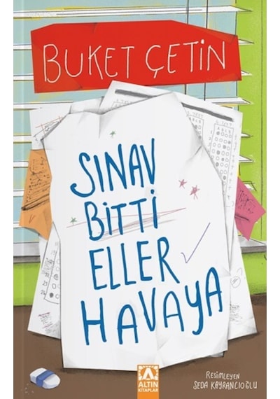 Sınav Bitti Eller Havaya - Buket Çetin - Altın Kitaplar