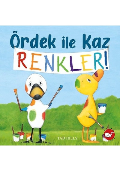 Ördek ile Kaz Renkler! - Tad Hills - Beyaz Balina Yayınları
