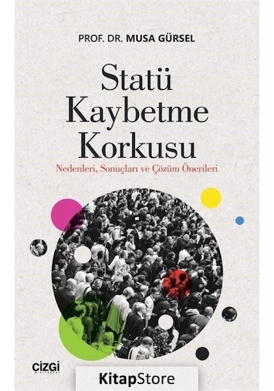 Statü Kaybetme Korkusu - Musa Gürsel - Çizgi Kitabevi