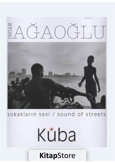 Sokakların Sesi / Sound Of Streets Küba - Özcan Ağaoğlu - Fotoğraf Yayınevi