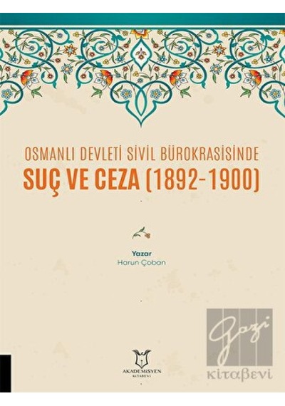 Osmanlı Devleti Sivil Bürokrasisinde Suç ve Ceza (1892- 1900) -  Akademisyen Kitabevi