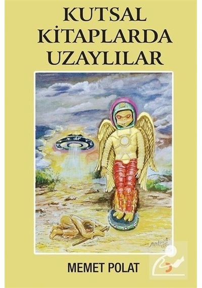Kutsal Kitaplarda Uzaylılar / Mehmet Polat