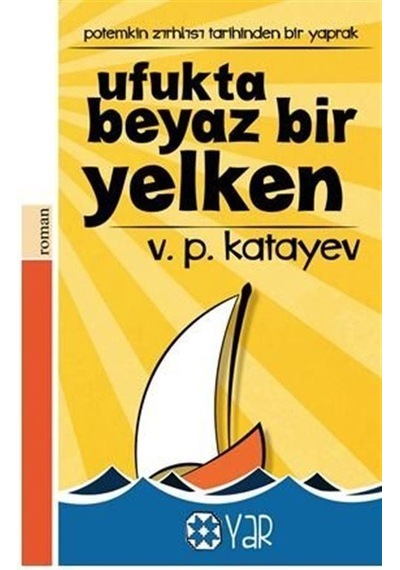 Ufukta Beyaz Bir Yelken / Valentin Petroviç Katayev