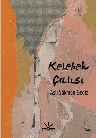 Kelebek Çalısı / Aslı Sökmen Gediz