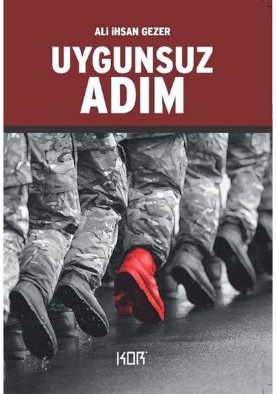 Uygunsuz Adım - Ali İhsan Gezer - Kor Kitap