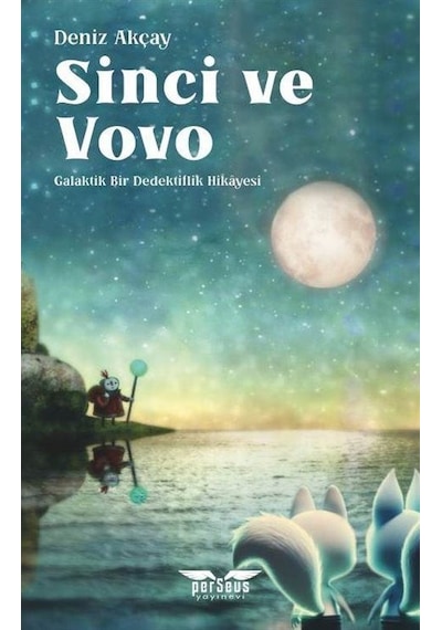 Sinci Ve Vovo / Galaktik Bir Dedektiflik Hikayesi / Deniz Akçay