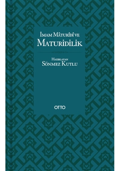 İmam Maturidi ve Maturidilik - Ahmet Dursun Karaca - Otto