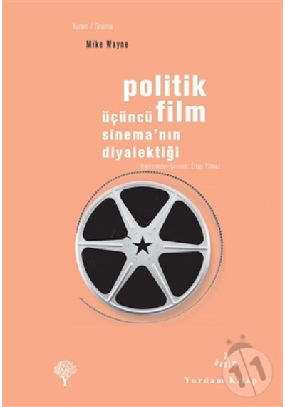 Politik Film - Üçüncü Sinema'nın Diyalektiği - Mike Wayne - Yordam Kitap