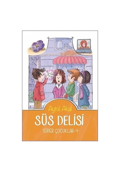 Süs Delisi - Süper Çocuklar 4 - Aytül Akal - Tudem Yayınları