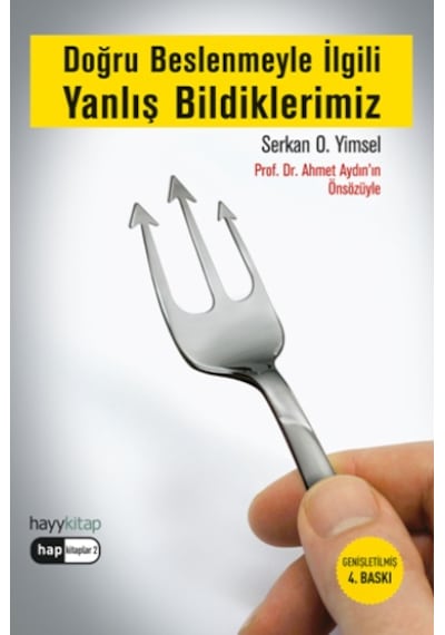 Doğru Beslenmeyle İlgili Yanlış Bildiklerimiz - Serkan Yimsel - Hayykitap