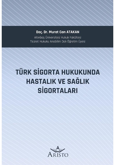 Türk Sigorta Hukukunda Hastalık Ve Sağlık Sigortaları