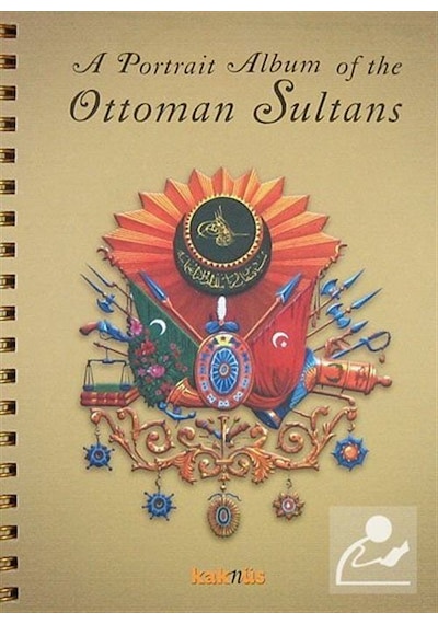 İngilizce A Portrait Album of the Ottomam Sultans - Derleme - Kaknüs Yayınları