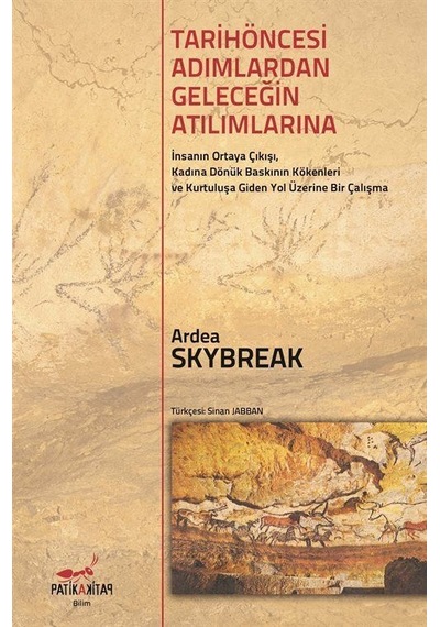 Tarihöncesi Adımlardan Geleceğin Atılımlarına - Ardea Skybreak - Patika