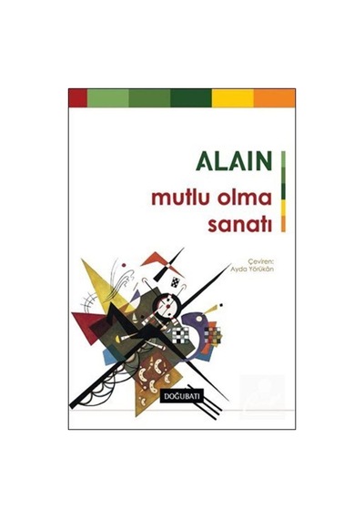 Mutlu Olma Sanatı - Alain - Doğu Batı Yayınları