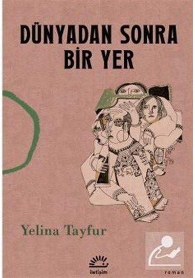 Dünyadan Sonra Bir Yer / Yelina Tayfur