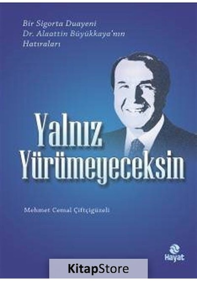 Yalnız Yürümeyeceksin - Cemal Çiftçigüzeli - Hayat Yayıncılık