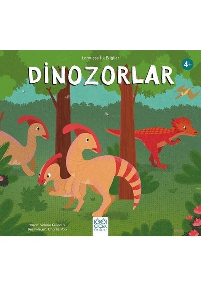 Dinozorlar-Larousse İlk Bilgiler - Valerie Guidoux - 1001 Çiçek