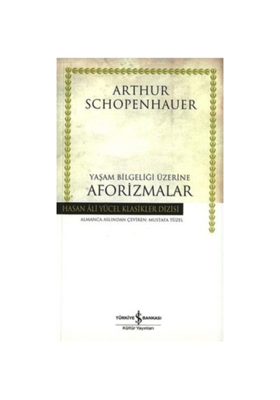 Yaşam Bilgeliği Üzerine Aforizmalar - Iş Bankası Kültür Yayınları 276962167
