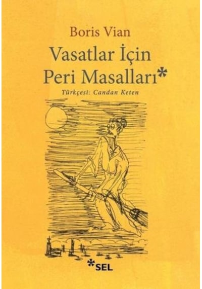 Vasatlar İçin Peri Masalları - Boris Vian - Sel Yayıncılık