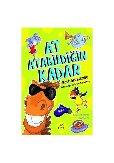 Elma Çocuk At Atabildiğin Kadar - Serhan Kansu 9 - 12 Yaş Çocuk Öykü Kitabı