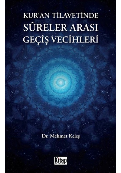 Kur'an Tilavetinde Sureler Arası Geçiş Vecihleri / Mehmet Keleş